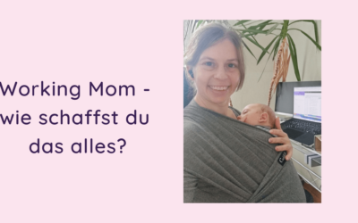 Working Mom Blogparade – Wie schaffst du das alles?