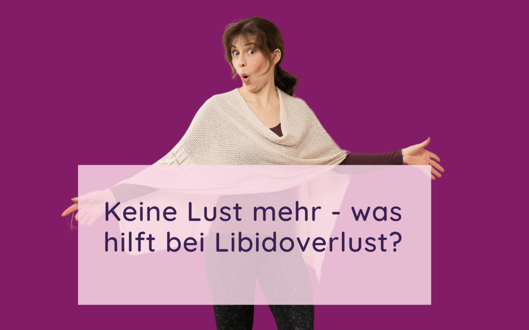 Blogbeitrag: Was hilft bei Libidoverlust?