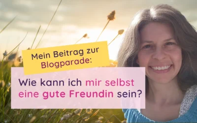 Wie kann ich mir selbst eine gute Freundin sein?