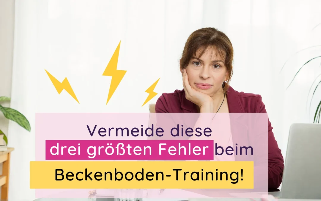 Die drei größten Fehler, die du beim Beckenbodentraining machen kannst