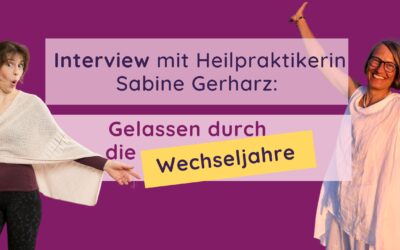Mit Leichtigkeit durch die Wechseljahre – Interview mit Heilpraktikerin Sabine Gerharz