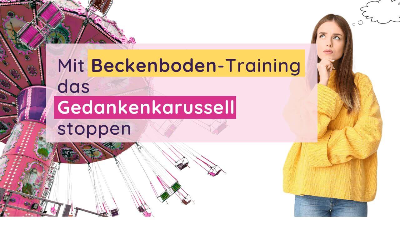 Blogartikel: Mit Beckenboden-Training Gedankenkarussell stoppen