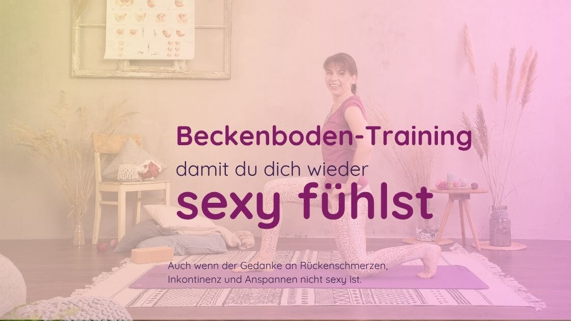 Blogartikel: Wieder sexy fühlen wie früher – mit Beckenboden-Training?