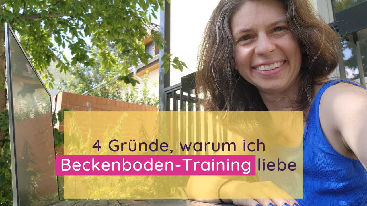 Blogartikel: Warum ich Beckenboden-Training liebe