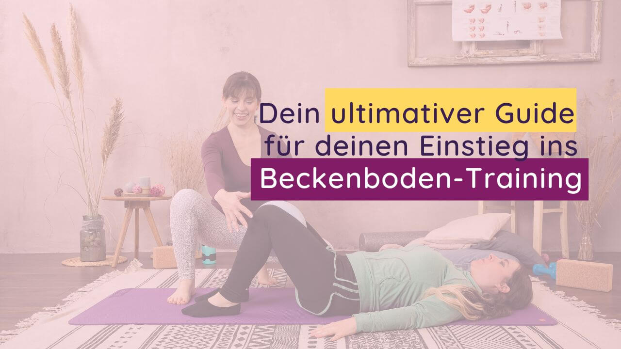 Blogartikel: Dein ultimativer Beitrag für deinen Einstieg ins Beckenboden-Training