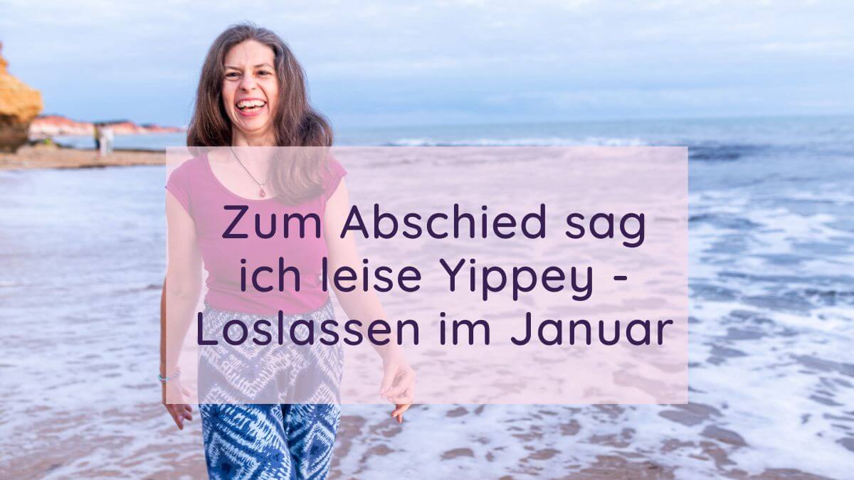 Abschied-Loslassen-im-Januar Abschied - Loslassen im Januar