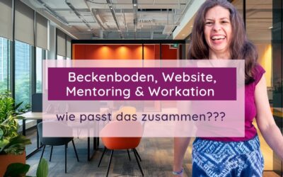 Beckenboden, Website und Business-Mentoring – wie passt das zusammen?