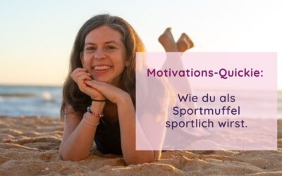 Motivations-Quickie: Wie du als Sportmuffel sportlich wirst.