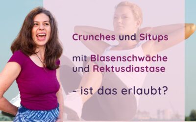 Crunches und Situps mit Blasenschwäche und Rektusdiastase – ist das erlaubt?